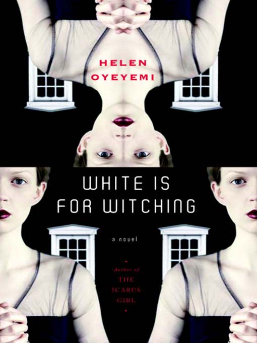 Title details for White is for Witching by Helen Oyeyemi - Wait list